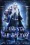 [Elemental Fae Academy 04] • Elemental Fae Holiday